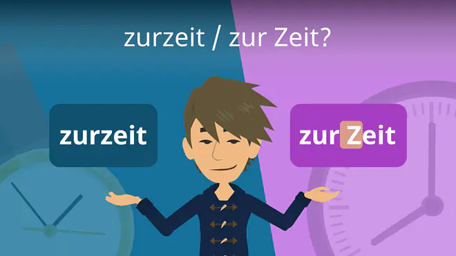 Zum Video: zurzeit / zur Zeit?