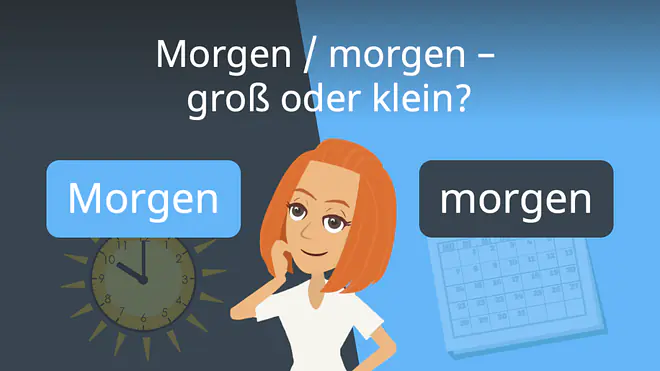 Zum Video: Morgen/morgen - groß oder klein?