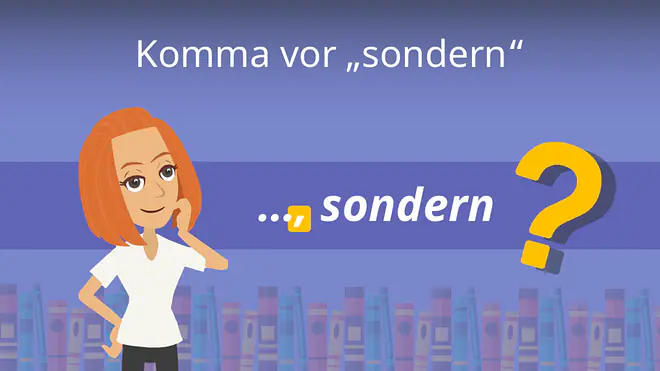Zum Video: Komma vor "sondern"