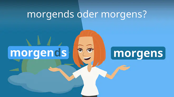Zum Video: morgends oder morgens?