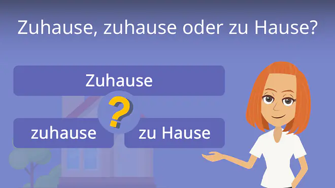 Zum Video: Zuhause, zuhause oder zu Hause?