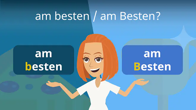 Zum Video: am besten / am Besten?