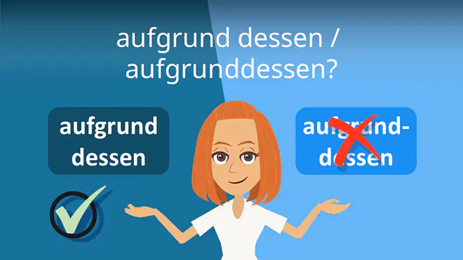 Zum Video: aufgrund dessen / aufgrunddessen?