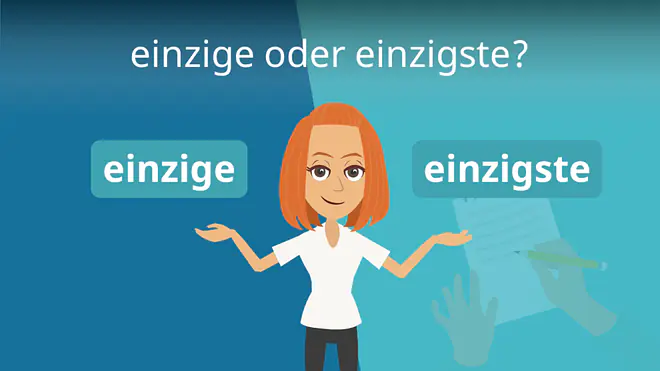 Zum Video: einzige oder einzigste?