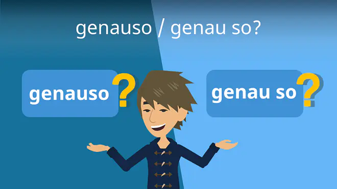 Zum Video: genauso / genau so?