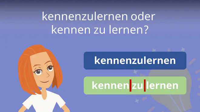 Zum Video: kennenzulernen oder kennen zu lernen