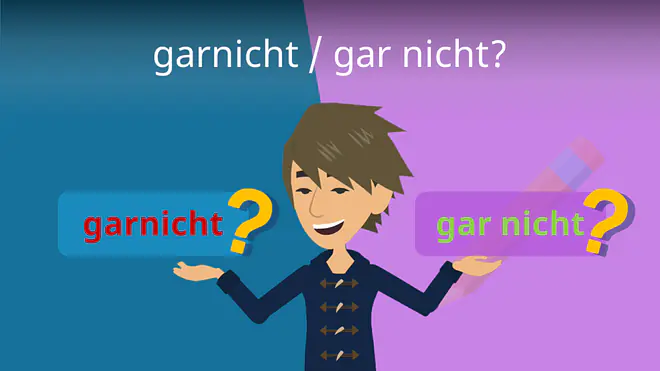 Zum Video: garnicht / gar nicht