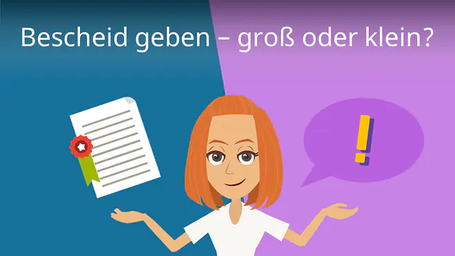 Zum Video: Bescheid geben - groß oder klein