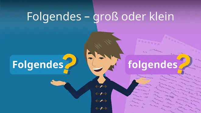 Zum Video: Folgendes / folgendes – groß oder klein?
