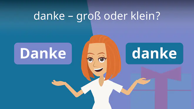 Zum Video: danke - groß oder klein?