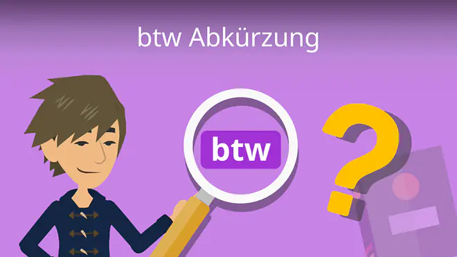 Zum Video: btw Abkürzung