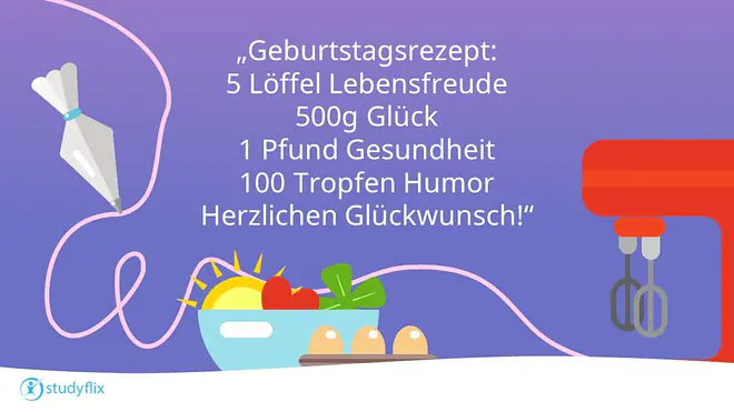 Geburtstagsrezept:
5 Löffel Lebensfreude
500g Glück
1 Pfund Gesundheit
100 Tropfen Humor
Herzlichen Glückwunsch!