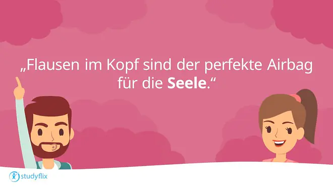 Flausen im Kopf sind der perfekte Airbag für die Seele.