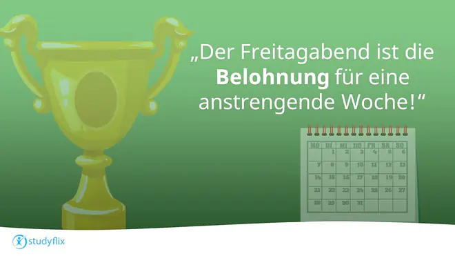 Der Freitagabend ist die Belohnung für eine anstrengende Woche!