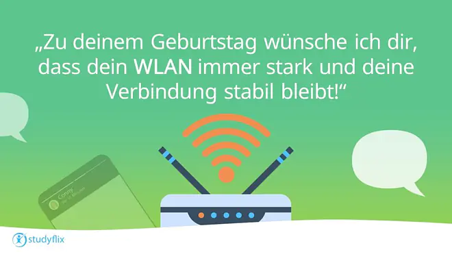 Zu deinem Geburtstag wünsche ich dir, dass dein WLAN immer stark und deine Verbindung stabil bleibt!