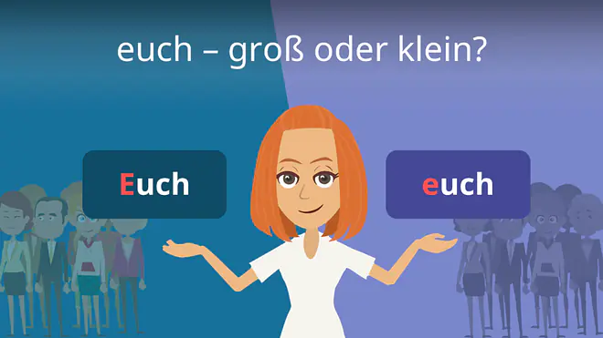 Zum Video: euch - groß oder klein?