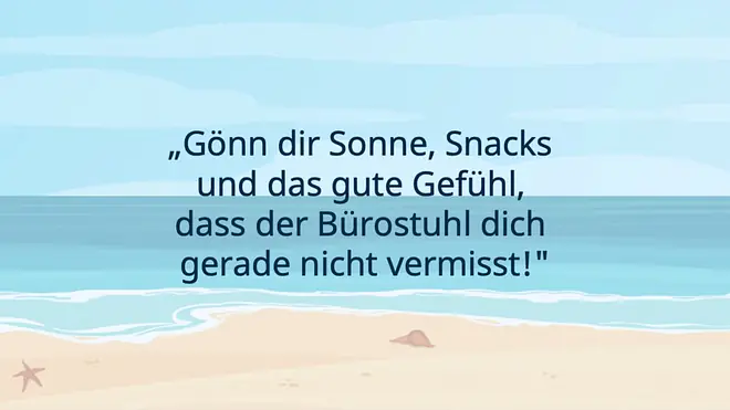 Gönn dir Sonne, Snacks und das gute Gefühl, dass der Bürostuhl dich gerade nicht vermisst!