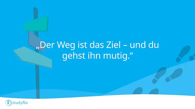 „Der Weg ist das Ziel – und du gehst ihn mutig“