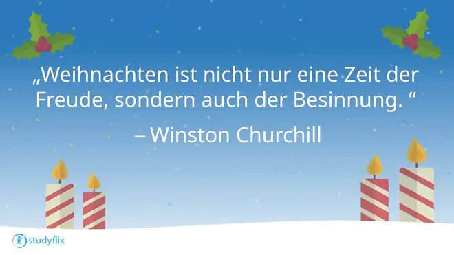 Weihnachten ist nicht nur eine Zeit der Freude, sondern auch der Besinnung.`` -- Winston Churchill