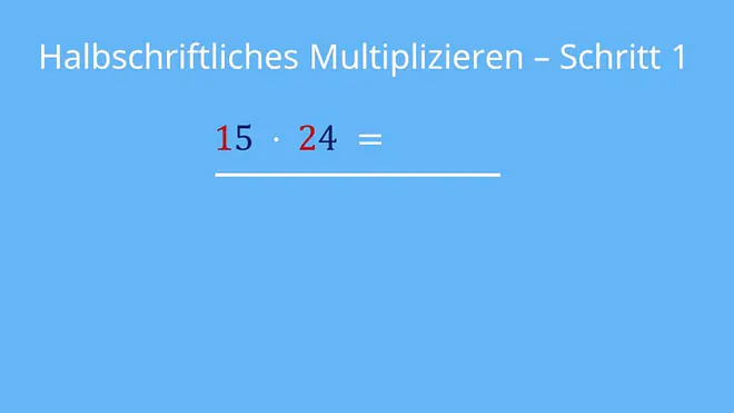 Halbschriftliche Multiplikation, Halbschriftliches Multiplizieren, Halbschriftlich Multiplizieren, Halbschriftliches Multiplizieren Anleitung, halbschriftliches Multiplizieren Schritt für Schritt