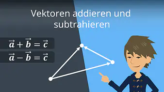 Vektoren addieren und subtrahieren