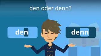 den oder denn?