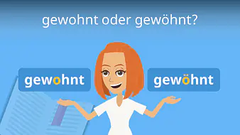gewohnt oder gewöhnt?