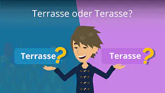 Terasse oder Terrasse?